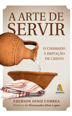 A ARTE DE SERVIR - O chamado à imitação de Cristo