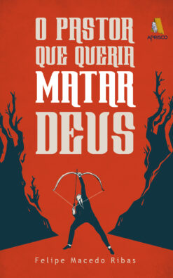 O pastor que queria matar Deus