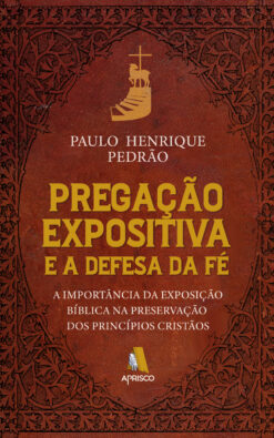 Pregação expositiva e a defesa da fé