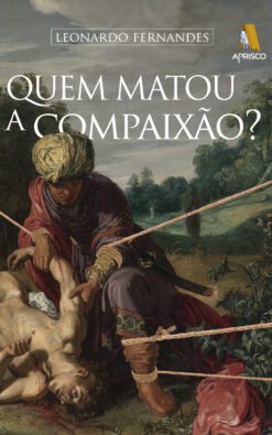 Quem matou a compaixão?