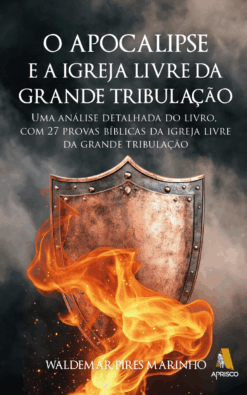 O Apocalipse e a igreja livre da grande tribulação