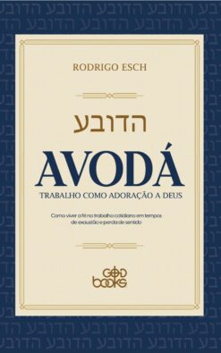 Avodá - O trabalho como adoração a Deus