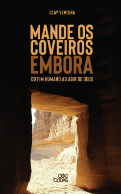 Mande os coveiros embora - Do fim do mundo ao agir de Deus