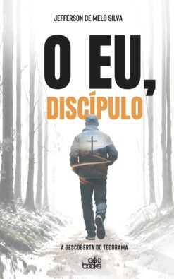 O EU, DISCÍPULO - A descoberta do teodrama